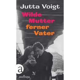 Wilde Mutter, ferner Vater