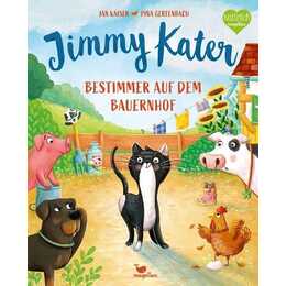 Jimmy Kater - Bestimmer auf dem Bauernhof. Ein Bilderbuch für Kinder ab 3 Jahren über Freundschaft, Streit und Kompromisse