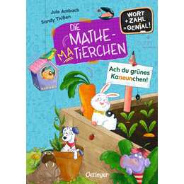 Die Mathematierchen. Ach du grünes Kaneunchen!