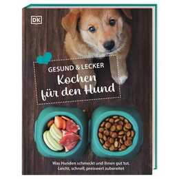 Gesund & lecker: Kochen für den Hund