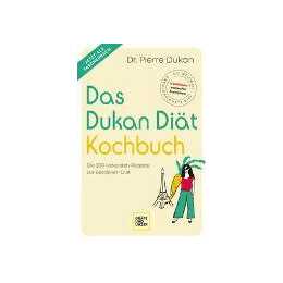 Das Dukan Diät Kochbuch