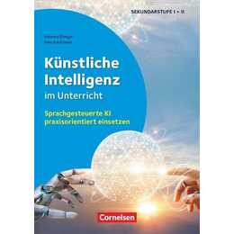 Künstliche Intelligenz im Unterricht, Sprachgesteuerte KI praxisorientiert einsetzen, Buch