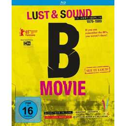 B Movie - Lust & Sound in West-Berlin 1979-1989 (EN, DE)