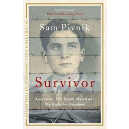 Survivor: Auschwitz, the Death March and my fight for freedom