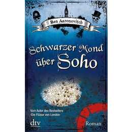 Schwarzer Mond über Soho / Peter Grant Bd.2