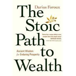 The Stoic Path to Wealth