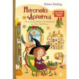 Petronella Apfelmus - 24 weihnachtliche Geschichten aus dem Apfelhaus