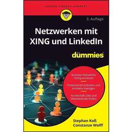 Netzwerken mit XING und LinkedIn für Dummies