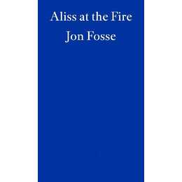 Aliss at the Fire - WINNER OF THE 2023 NOBEL PRIZE IN LITERATURE