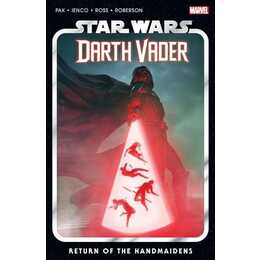 Star Wars: Darth Vader By Greg Pak Vol.06 - Return Of The Handmaidens