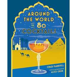 Around the World in 80 Cocktails