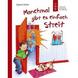 Manchmal gibt es einfach Streit. Emotionale Entwicklung für Kinder ab 5