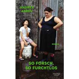 So forsch, so furchtlos