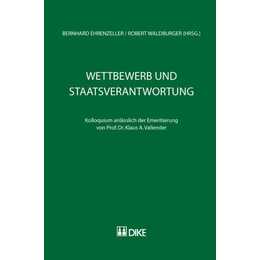 Wettbewerb und Staatsverantwortung. Kolloquium anlässlich der Emeritierung von Prof. Dr. Klaus A. Vallender