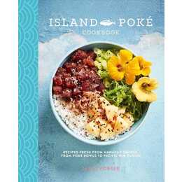 The Island Poké Cookbook