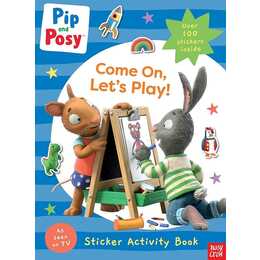 Pip and Posy: Come On, Let's Play!