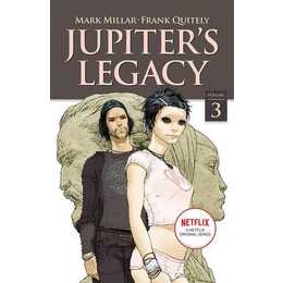 Jupiter's Legacy, Volume 3 (NETFLIX Edition)