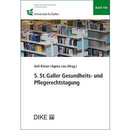 5. St.Galler Gesundheits- und Pflegerechtstagung