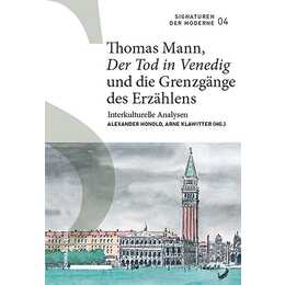 Thomas Mann, «Der Tod in Venedig» und die Grenzgänge des Erzählens