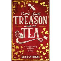 Can't Spell Treason Without Tea