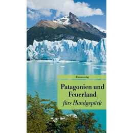 Patagonien und Feuerland fürs Handgepäck