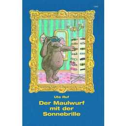 Der Maulwurf mit der Sonnenbrille