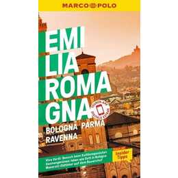 MARCO POLO Reiseführer Emilia-Romagna, Bologna, Parma, Ravenna