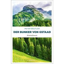 Der Bunker von Gstaad