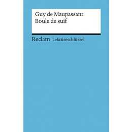 Lektüreschlüssel zu Guy de Maupassant: Boule de suif