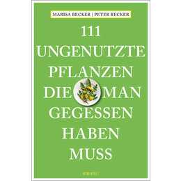 111 ungenutzte Pflanzen, die man gegessen haben muss