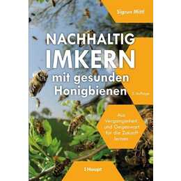 Nachhaltig Imkern mit gesunden Honigbienen