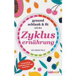 Gesund, schlank & fit mit der Zyklusernährung