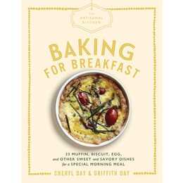 The Artisanal Kitchen: Baking for Breakfast