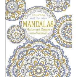 Zeit für mich: Mandalas - Muster und Designs zum Ausmalen