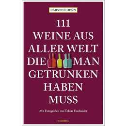 111 Weine aus aller Welt, die man getrunken haben muss