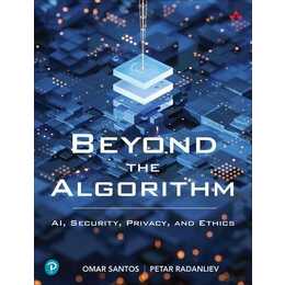 Beyond the Algorithm: AI, Security, Privacy, and Ethics