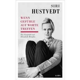 Siri Hustvedt - Wenn Gefühle auf Worte treffen