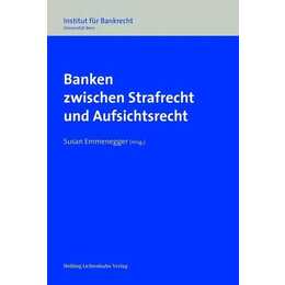 Banken zwischen Strafrecht und Aufsichtsrecht