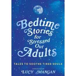 Bedtime Stories for Stressed Out Adults