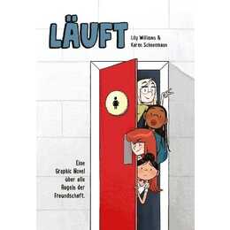 Läuft: Eine Graphic Novel über alle Regeln der Freundschaft