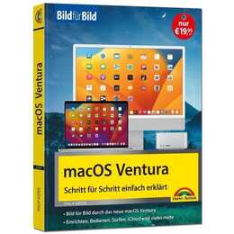 macOS 13 Ventura Bild für Bild - die Anleitung in Bilder - ideal für Einsteiger, Umsteiger und Fortgeschrittene