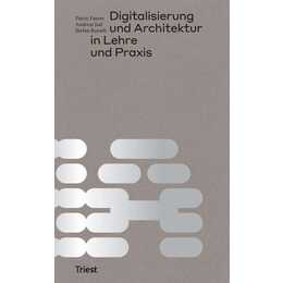 Digitalisierung und Architektur in Lehre und Praxis