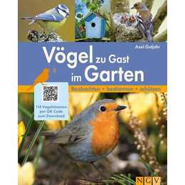 Vögel zu Gast im Garten - Beobachten, bestimmen, schützen