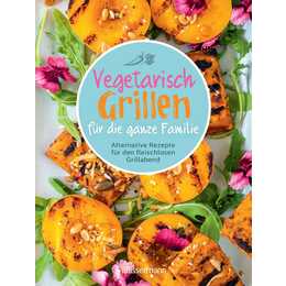 Vegetarisch Grillen für die ganze Familie