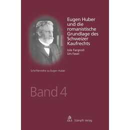 Eugen Huber und die romanistische Grundlage des Schweizer Kaufrechts