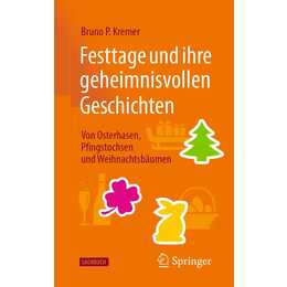 Festtage und ihre geheimnisvollen Geschichten: Von Osterhasen, Pfingstochsen und Weihnachtsbäumen