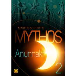 Mythos Anunnaki 2