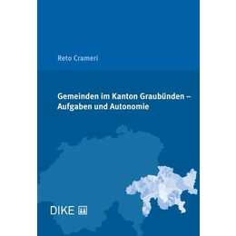 Gemeinden im Kanton Graubünden - Aufgaben und Autonomie