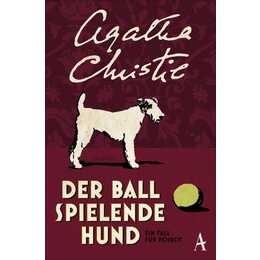 Der Ball spielende Hund / Ein Fall für Hercule Poirot Bd.16