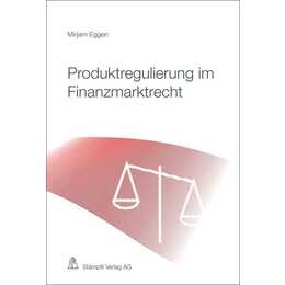 Produktregulierung im Finanzmarktrecht